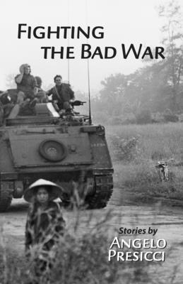 Fighting the Bad War by Presicci, Angelo