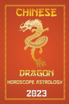 Dragon Chinese Horoscope 2023 by Fengshuisu, Ichinghun