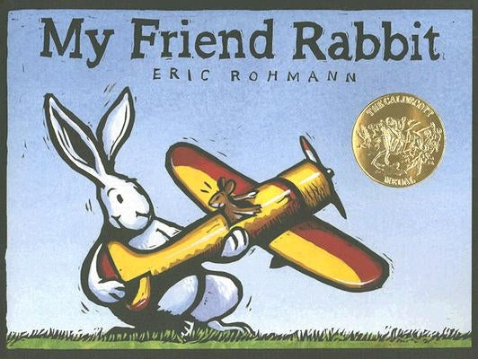 My Friend Rabbit: A Picture Book by Rohmann, Eric