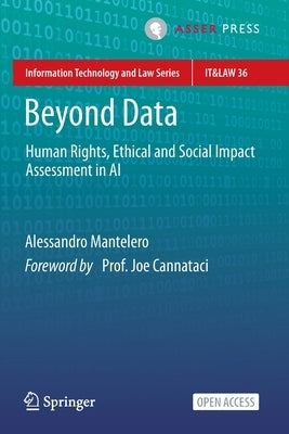 Beyond Data: Human Rights, Ethical and Social Impact Assessment in AI by Mantelero, Alessandro