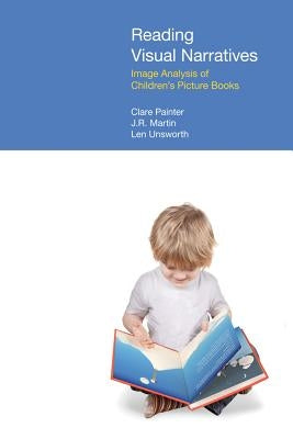 Reading Visual Narratives: Image Analysis of Children's Picture Books by Martin, Bill, Jr.