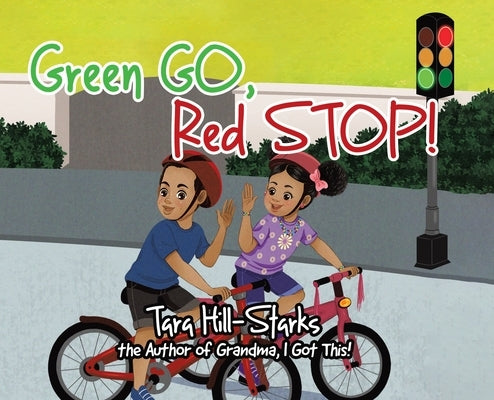 Green Go, Red Stop! by Hill-Starks, Tara