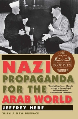 Nazi Propaganda for the Arab World by Herf, Jeffrey