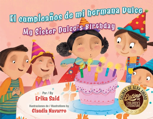 El Cumpleaños de Mi Hermana Dulce / My Sister Dulce's Birthday by Said, Erika