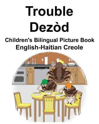 English-Haitian Creole Trouble/Dezòd Children's Bilingual Picture Book by Carlson, Suzanne