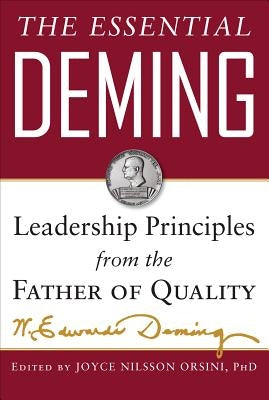 The Essential Deming: Leadership Principles from the Father of Quality by Deming, W. Edwards