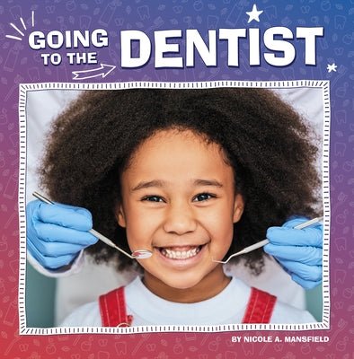 Going to the Dentist by Mansfield, Nicole A.