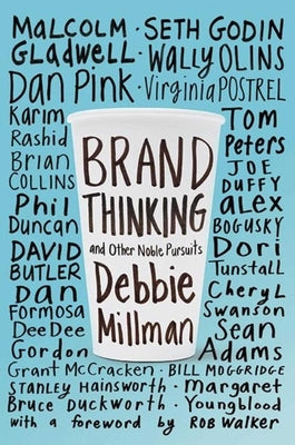 Brand Thinking and Other Noble Pursuits by Millman, Debbie