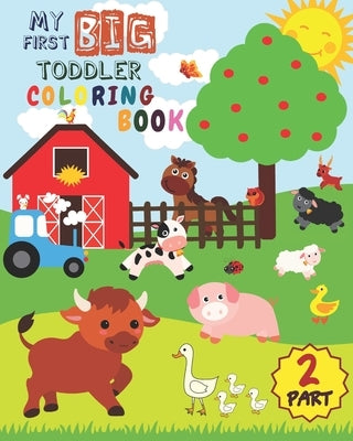 My First Big Toddler Coloring Book - PART 2: Toddler Coloring Book For Kids Ages 1-3 50 Drawings of Cute Animals For Boys and Girls From 1 to 3 Years by Studio, Childhood Memories