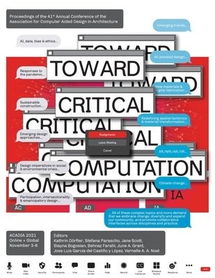 ACADIA 2021 Realignments: Toward Critical Computation: Proceedings of the 41st Annual Conference of the Association for Computer Aided Design in by D&#246;rfler, Kathrin