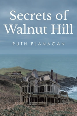 Secrets of Walnut Hill by Flanagan, Ruth