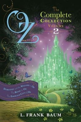 Oz, the Complete Collection, Volume 2: Dorothy and the Wizard in Oz; The Road to Oz; The Emerald City of Oz by Baum, L. Frank