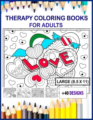 therapy coloring books for adults large print: therapy coloring books for adults 8.5x11 size by For Adults, Coloring Books