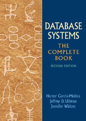 Database Systems: The Complete Book by Garcia-Molina, Hector
