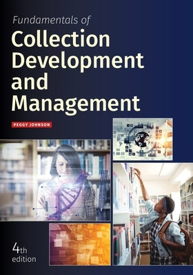 Fundamentals of Collection Development and Management by Johnson, Peggy