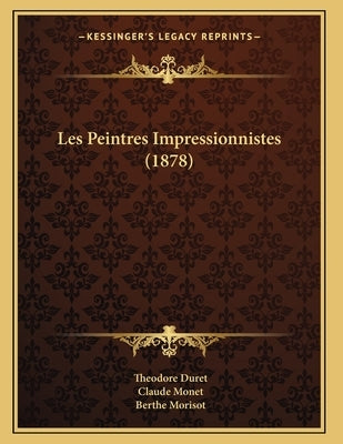 Les Peintres Impressionnistes (1878) by Duret, Theodore