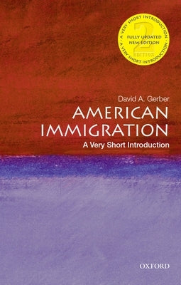 American Immigration: A Very Short Introduction by Gerber, David A.