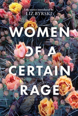 Women of a Certain Rage by Byrski, Liz