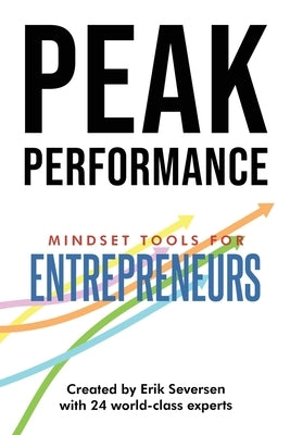 Peak Performance: Mindset Tools for Entrepreneurs by Seversen, Erik