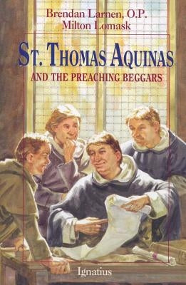 St. Thomas Aquinas and the Preaching Beggars by Larnen, Brendan