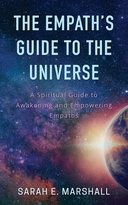 The Empath's Guide To The Universe by Marshall, Sarah