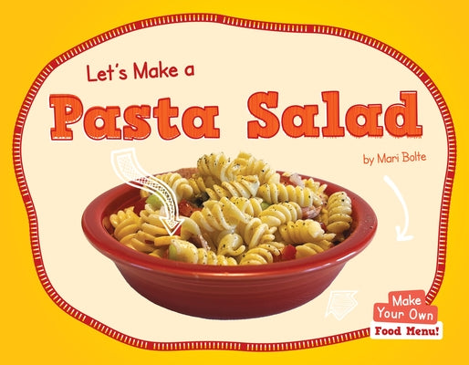 Let's Make a Pasta Salad by Bolte, Mari