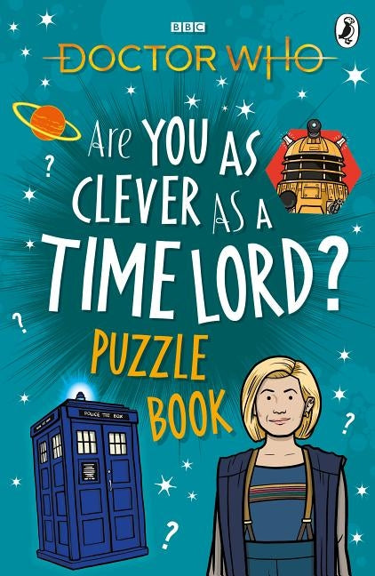 Doctor Who: Puzzle Book: Are You as Clever as a Timelord ? by Bbc Children's Books