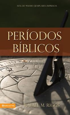 Periodos bíblicos = Dispensations by Riggs, Ralph M.