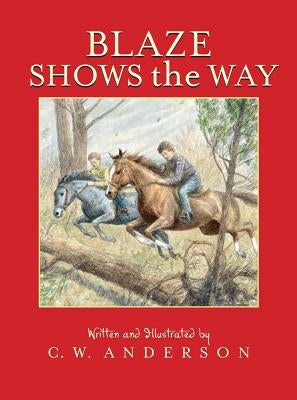 Blaze Shows the Way by Anderson, C. W.