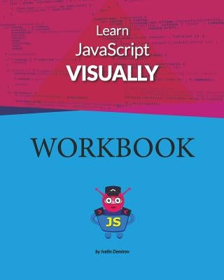 Learn JavaScript Visually - WORKBOOK by Demirov, Ivelin