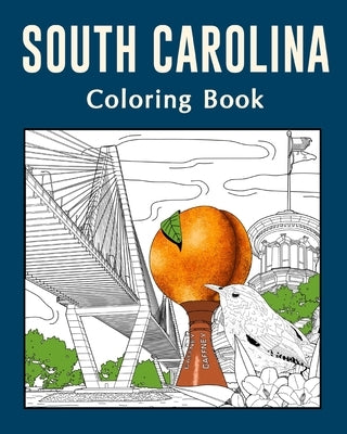 South Carolina Coloring Book: Painting on USA States Landmarks and Iconic, Gifts for Tourist by Paperland