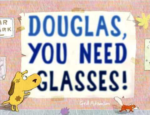 Douglas, You Need Glasses! by Adamson, Ged