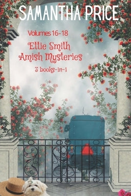 Ettie Smith Amish Mysteries 3 books-in-1: Amish Mystery at Rose Cottage: Plain Secrets: Fear Thy Neighbor by Price, Samantha