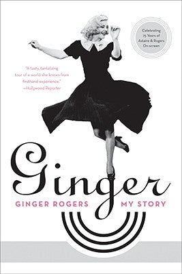 Ginger: My Story by Rogers, Ginger