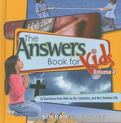 Answers Book for Kids Volume 4: 22 Questions from Kids on Sin, Salvation, and the Christian Life by Ham, Ken
