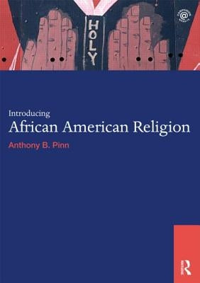 Introducing African American Religion by Pinn, Anthony B.