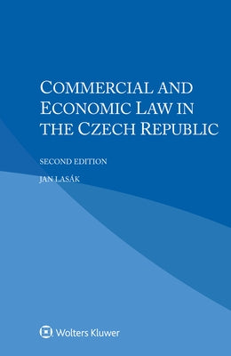 Commercial and Economic Law in the Czech Republic by Las&#225;k, Jan