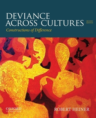 Deviance Across Cultures Construction of Difference: Constructions of Difference by Heiner, Robert