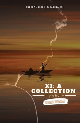 XI: A Collection of Poetry on Being Human by Zaragoza, Andrew Joseph