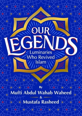 Our Legends by Waheed, Abdul Wahab