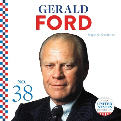 Gerald Ford by Gunderson, Megan M.