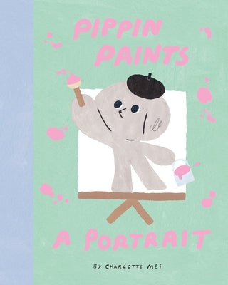 Pippin Paints a Portrait by Mei, Charlotte