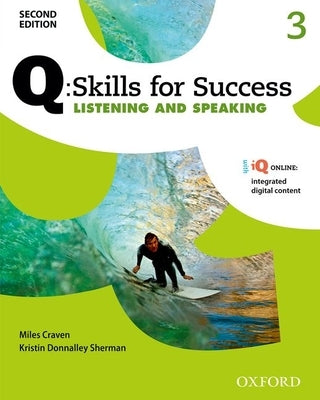Q: Skills for Success 2e Listening and Speaking Level 3 Student Book by Craven, Miles