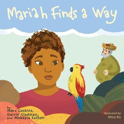 Mariah Finds A Way by Gaskins, Marc
