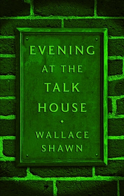 Evening at the Talk House (Tcg Edition) by Shawn, Wallace