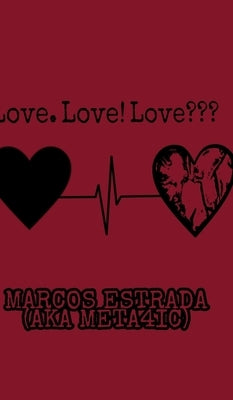 Love. Love! Love by (Meta4ic), Marcos Estrada