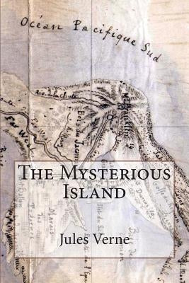The Mysterious Island: Illustrated by Verne, Jules