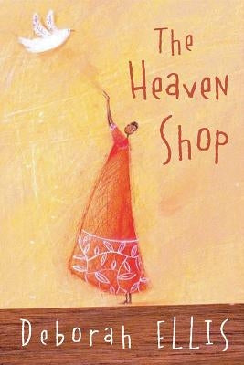 The Heaven Shop by Ellis, Deborah