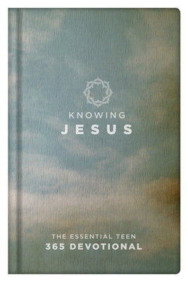 Knowing Jesus (Blue Cover): The Essential Teen 365 Devotional by B&h Kids Editorial