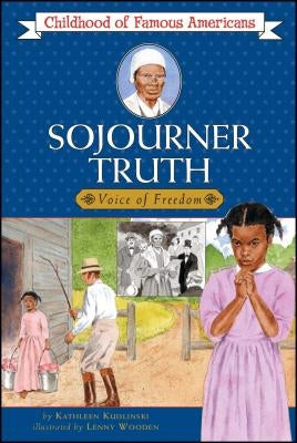 Sojourner Truth: Voice for Freedom by Kudlinski, Kathleen